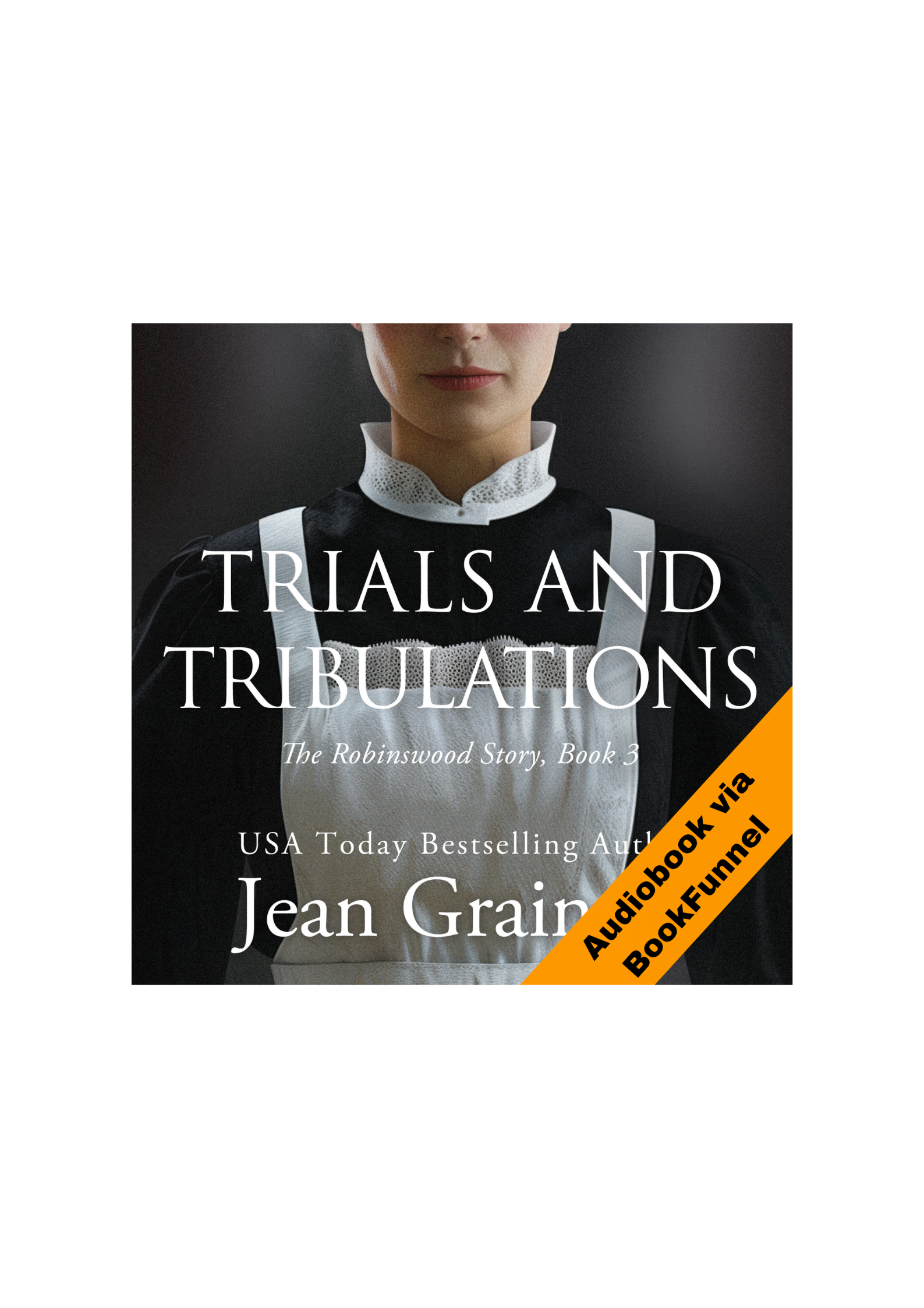 Trials and Tribulations Audiobook - The Robinswood Series - Book 3