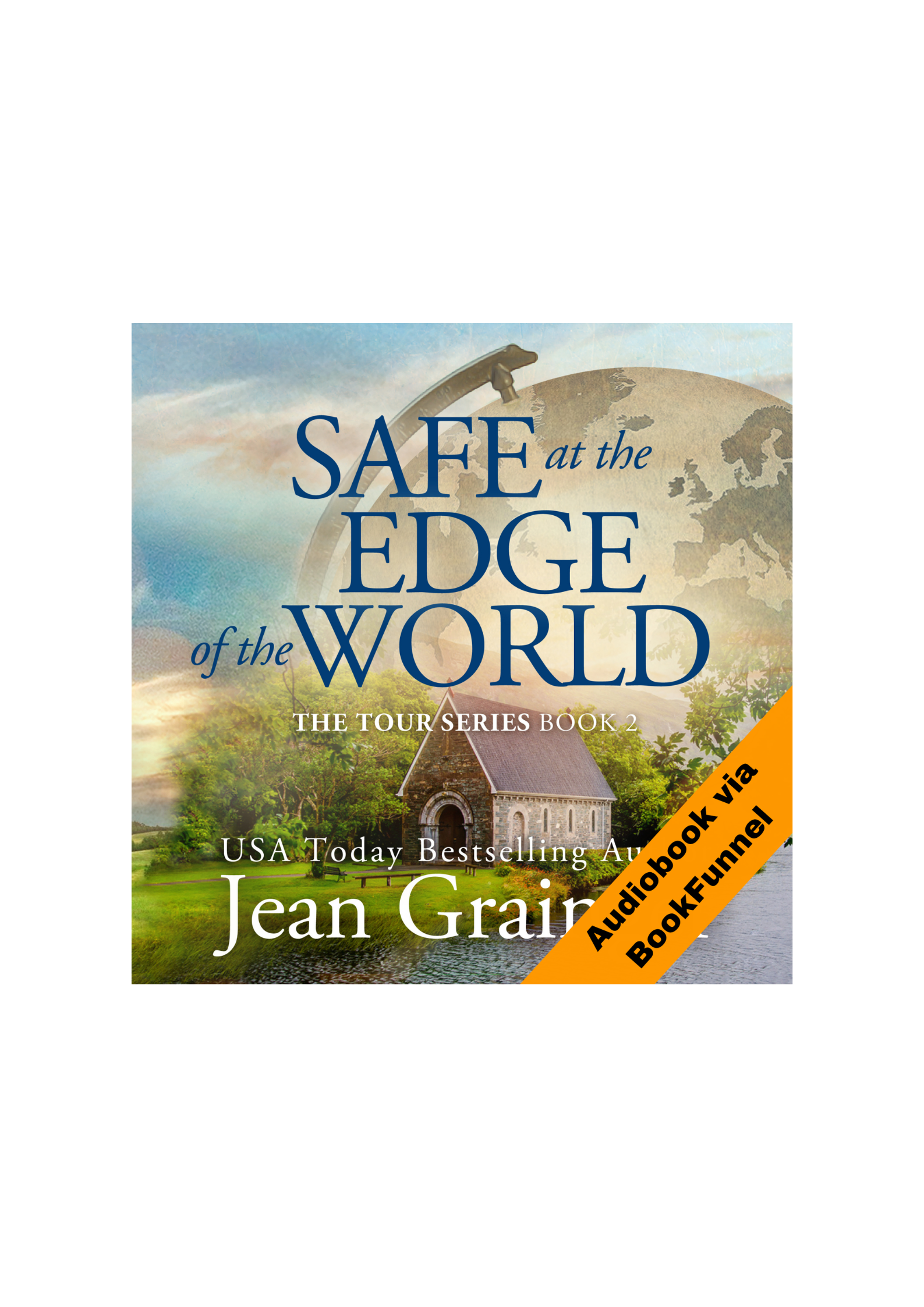 Safe at the Edge of the World Audiobook - The Tour Series - Book 2